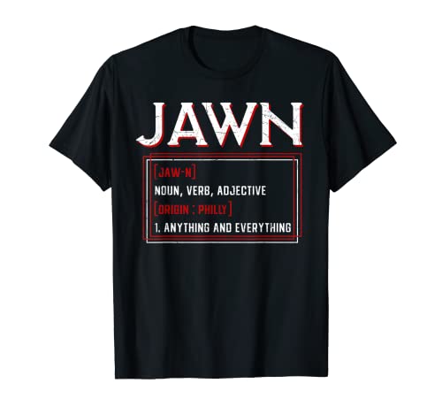 Jawn Philadelphia Slang Philly Resident Hometown Pride T-Shirt