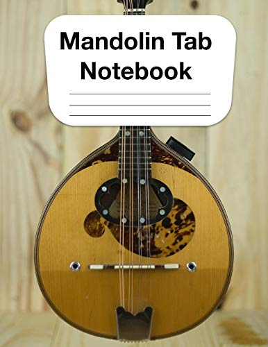 Mandolin Tab Notebook: Chord and Tablature Staff Music Paper for Mandolin Players, Bluegrass Players, Musicians, Teachers and Students (8.5"x11" - 120 Pages) (Mandolin Tablature)